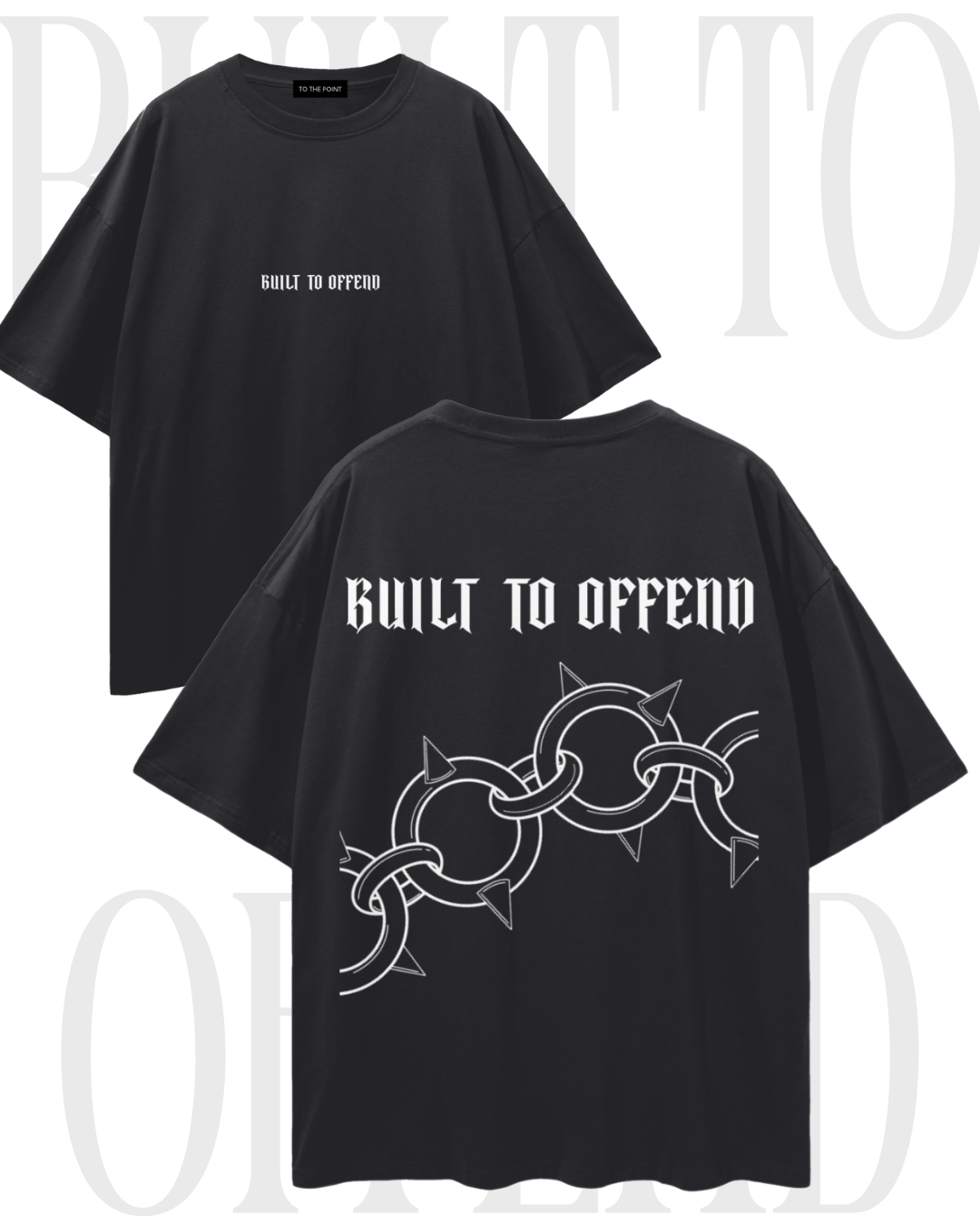BUILT TO OFFEND OVERSIZED T-SHIRT